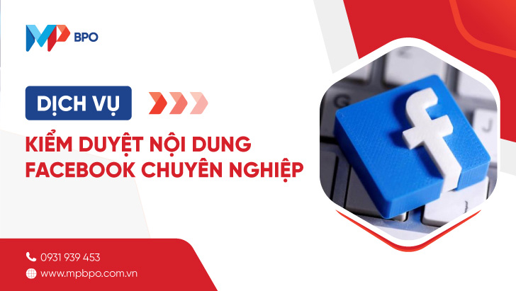 Dịch vụ kiểm duyệt nội dung Facebook chuyên nghiệp